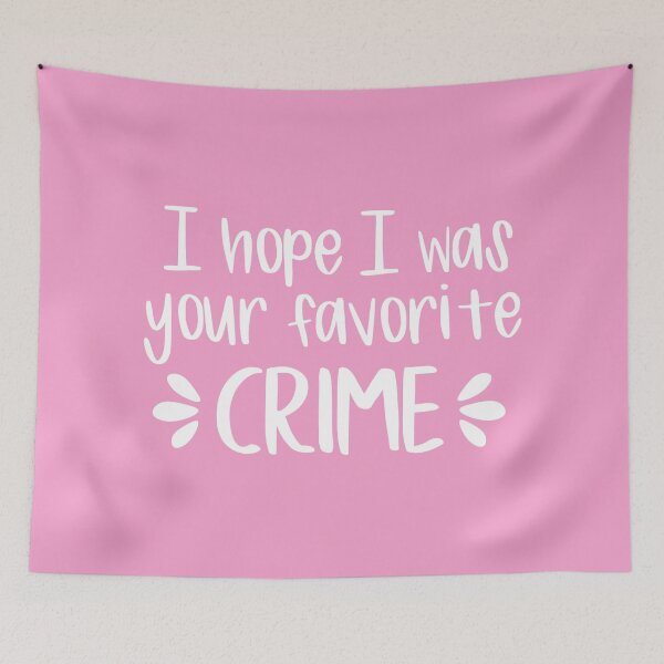 Item preview, I Hope I Was Your Favorite Crime (Pink BG) designed and sold by FilipeFerreira.