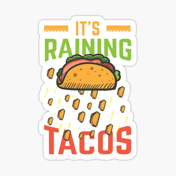 Its Raining Tacos Stickers Redbubble - raining tacos roblox game