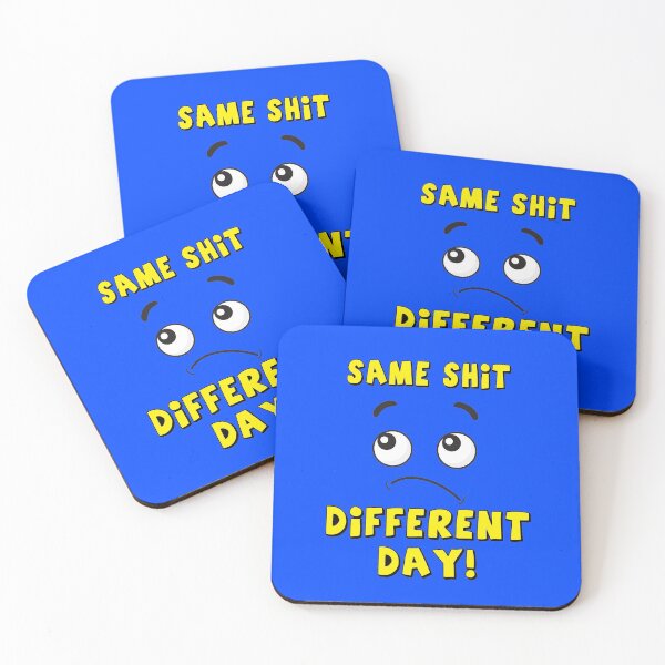 Item preview, same shit different day! designed and sold by MallsD.