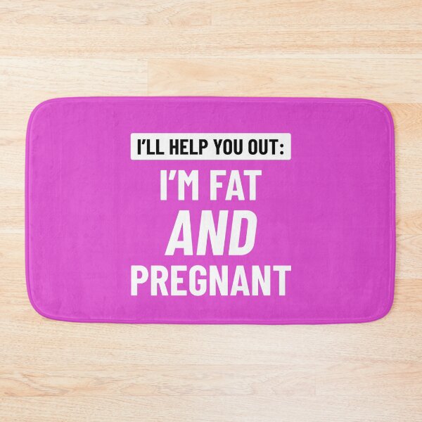 Item preview, I’m Fat AND Pregnant designed and sold by ClickForMore.