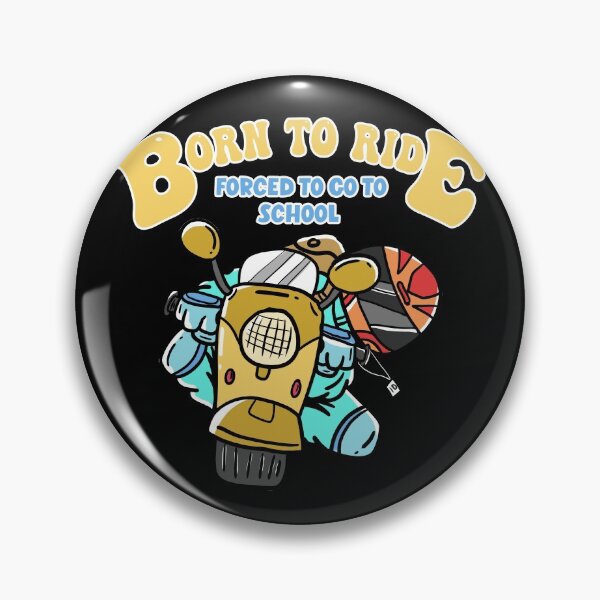 Item preview, Born To Ride Forced To Go To School designed and sold by tbauernhoferbiz.
