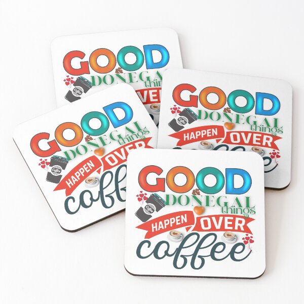 Item preview, GOOD DONEGAL THINGS HAPPEN OVER COFFEE designed and sold by OliDesigns.