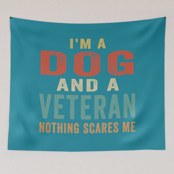 Item preview, I'm a Dog And A Veteran Nothing Scares Me designed and sold by Imadovic.