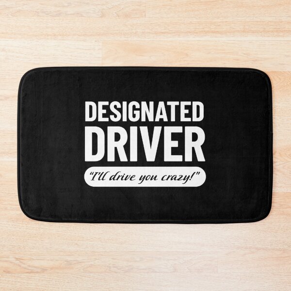 Item preview, Designated Driver - I’ll Drive You Crazy! designed and sold by ClickForMore.