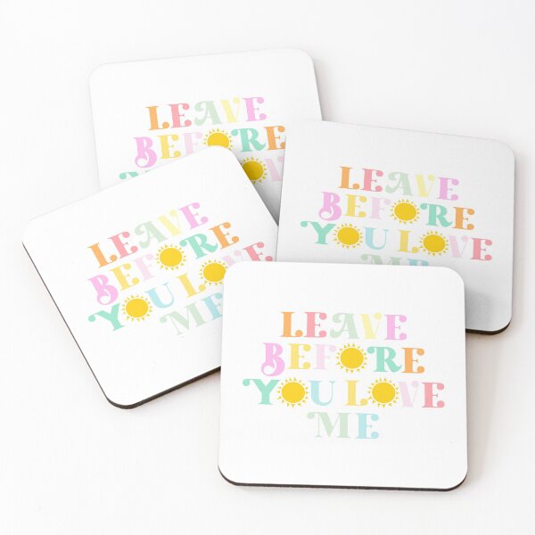 Item preview, leave before you love me designed and sold by Emily D'Amato.