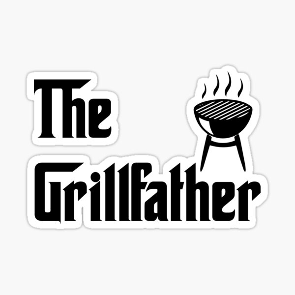 Download The Grillfather Stickers Redbubble