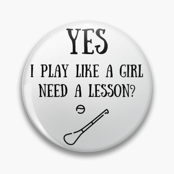 Artikelvorschau, Camogie: Ja, ich spiele wie ein Mädchen. Brauchst du eine Lektion? entworfen und verkauft von TheGreenGoat.