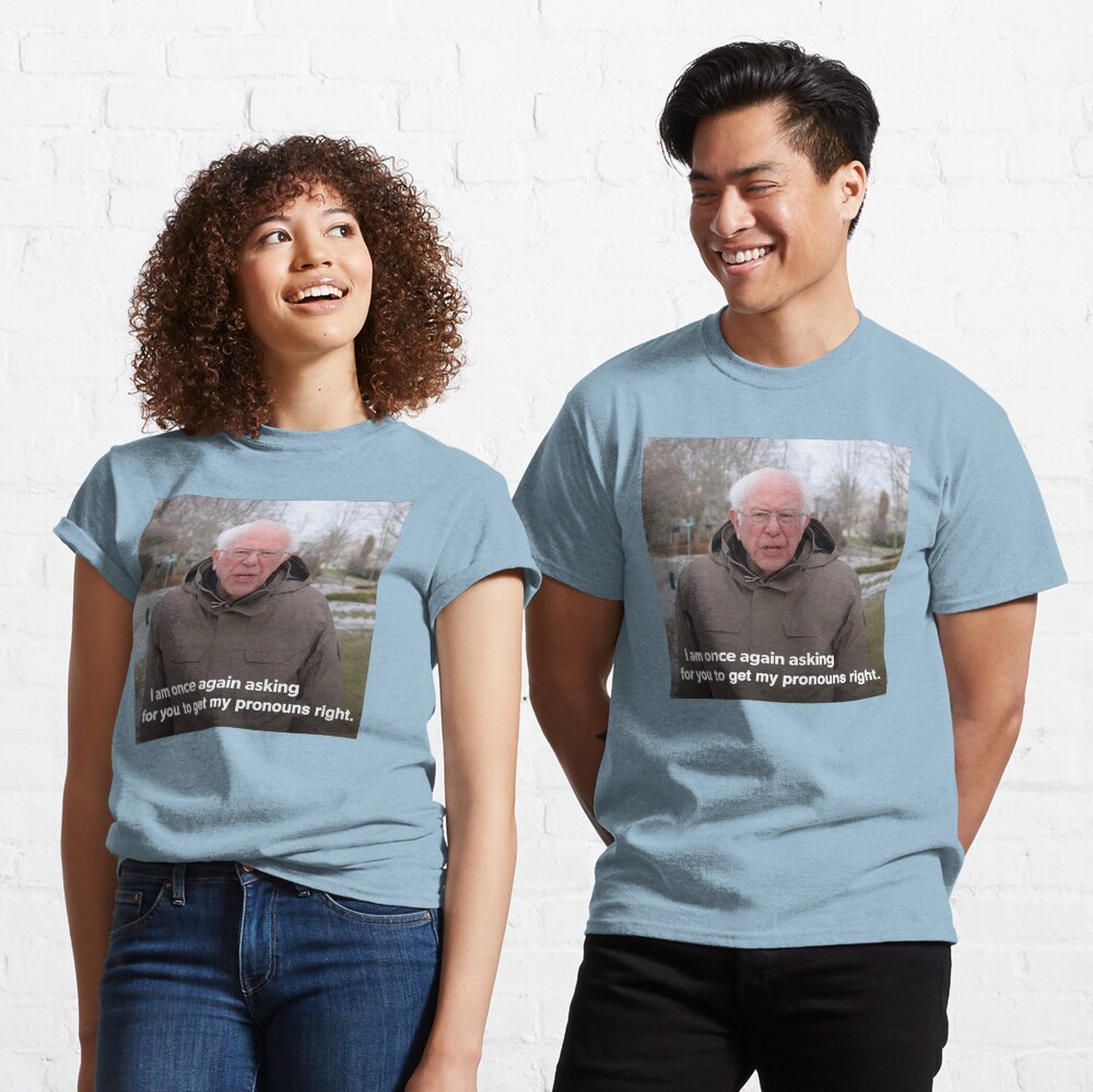 Bernie Sanders Meme - Get My Pronouns Right Classic T-Shirt