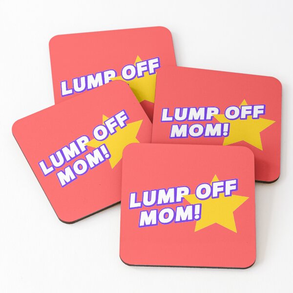 Item preview, Lump Off, Mom! designed and sold by The Cosmic Turtle.