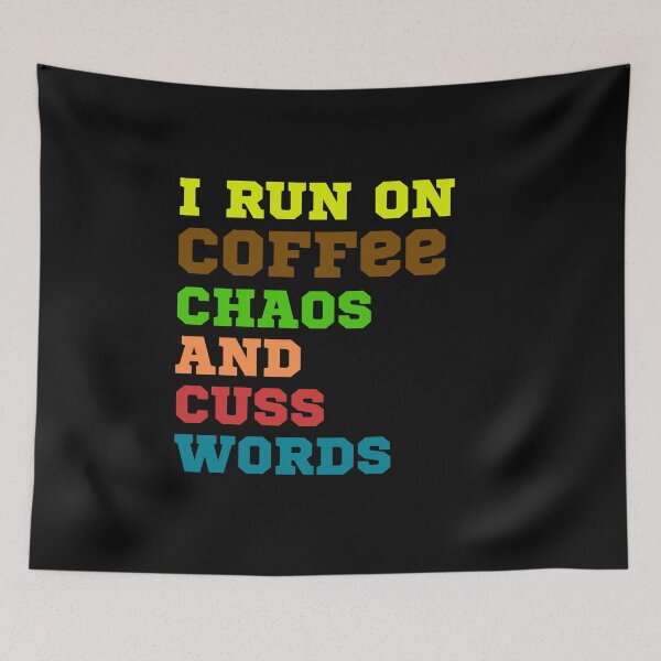 Item preview, I Run On Coffee Chaos And Cuss Words designed and sold by Chanchane Store.