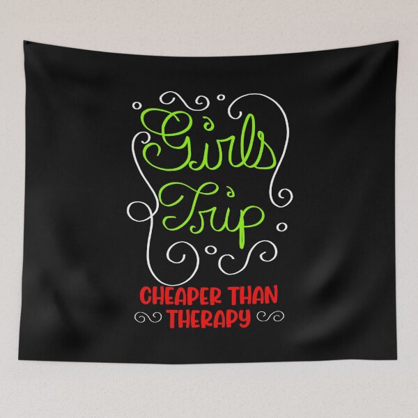 Item preview, Girls Trip Cheaper Than Therapy, Funny Quotes for Girls Trip designed and sold by orangeblue21.