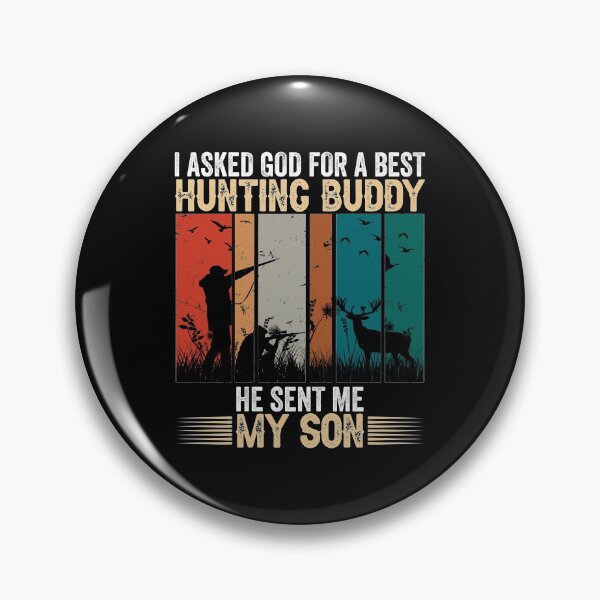Item preview, Best Hunting Buddy - I asked god for a best friend he sent me my son designed and sold by Giftygr.