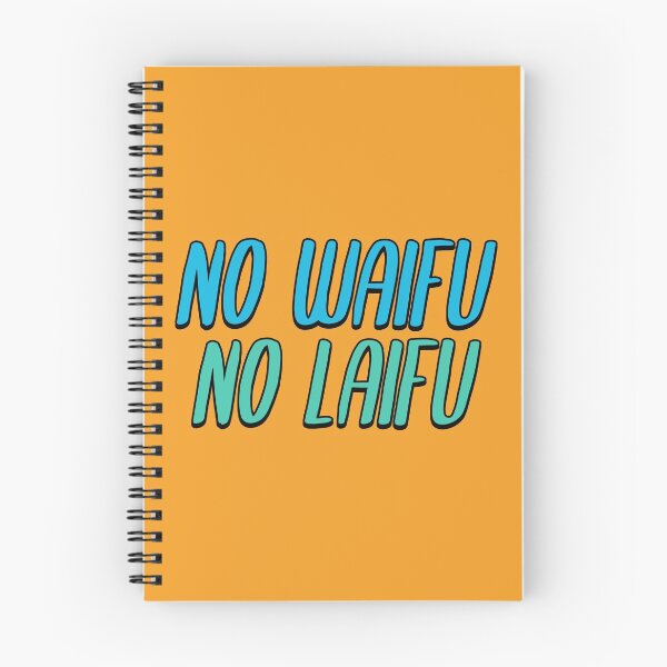 Item preview, No Waifu No Laifu designed and sold by Wachi-A.