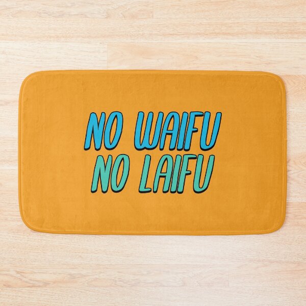 Item preview, No Waifu No Laifu designed and sold by Wachi-A.