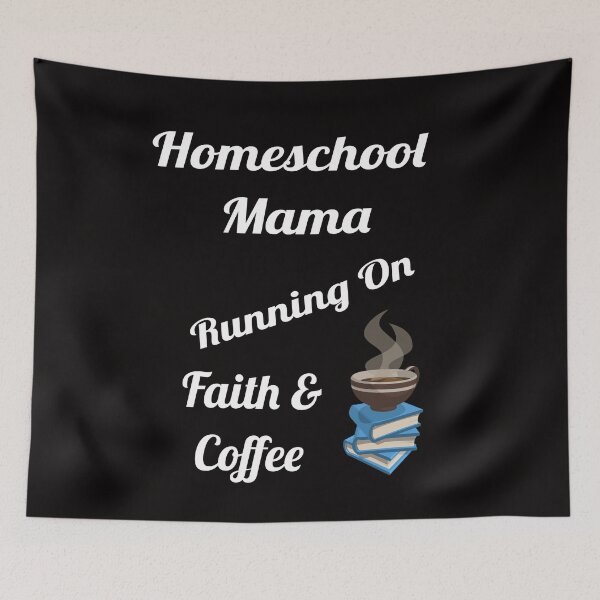 Item preview, Homeschool Mama Running on Faith & Coffee designed and sold by classicmusings.