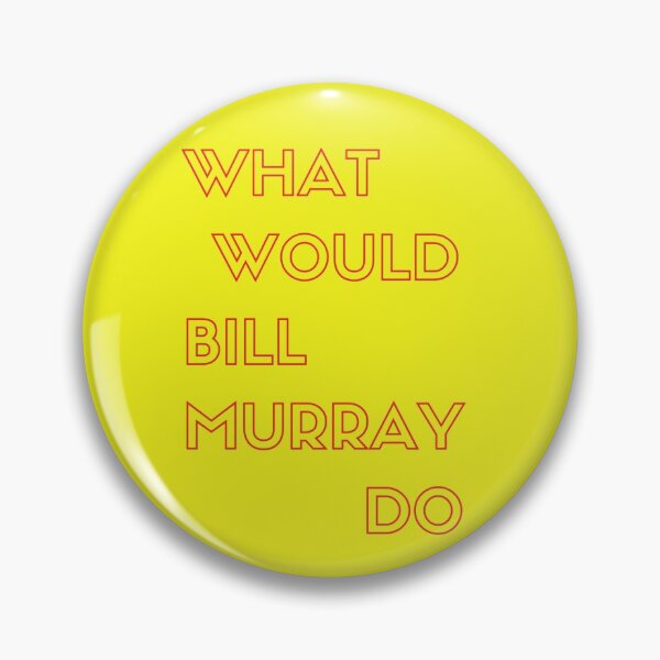 Artikelvorschau, Was würde Bill Murray tun - Teil 2 entworfen und verkauft von Kate Ferguson.