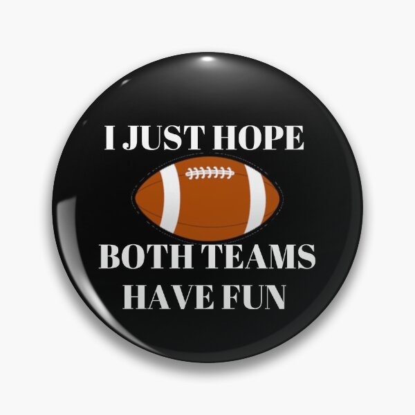 Item preview, I Just Hope Both Teams Have Fun designed and sold by Goodvibesonly13.