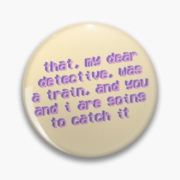 Item preview, That, My Dear Detective, Was A Train designed and sold by spappo.