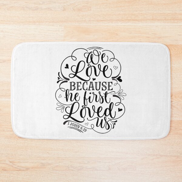 Item preview, inspirational christian quotes, we love because he first loved us, gifts for christians, religious gifts,  born again Christian  designed and sold by FACELESS MONKEY.