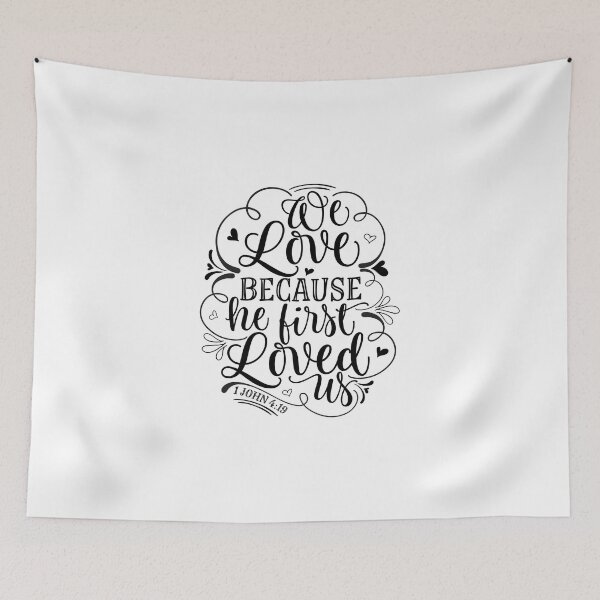 Item preview, inspirational christian quotes, we love because he first loved us, gifts for christians, religious gifts,  born again Christian  designed and sold by FACELESS MONKEY.