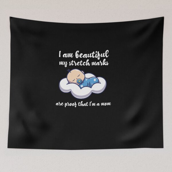 Item preview,  I am beautiful my stretch marks are proof that I'm a mom,funny pregnancy quotes for gifts  designed and sold by DANT-shirts.