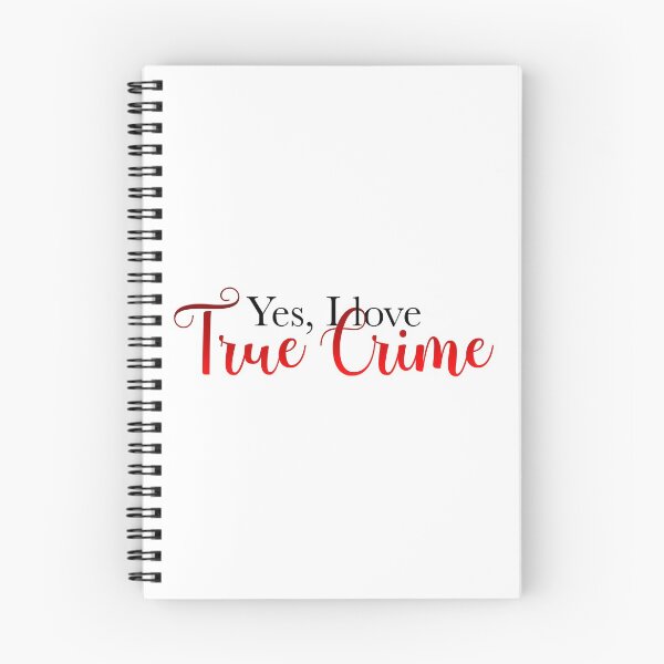 Item preview, Yes I love True Crime designed and sold by TheLoyalSpade.