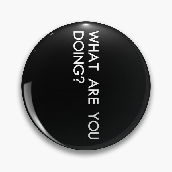 Item preview, What are You Doing? Funny Sarcastic Gag Gift designed and sold by mLoyal.