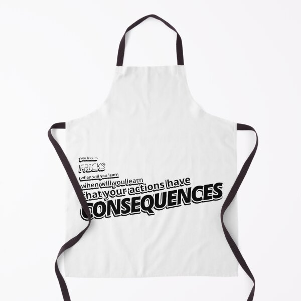 Item preview, Your Actions Have Consequences designed and sold by dexoplanet.