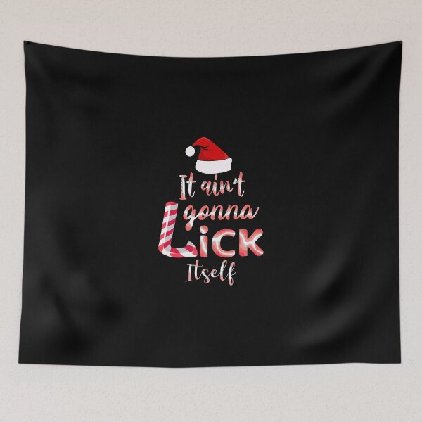 Item preview, It'S Not Gonna Lick Itself Funny Christmas designed and sold by bramlettaw.