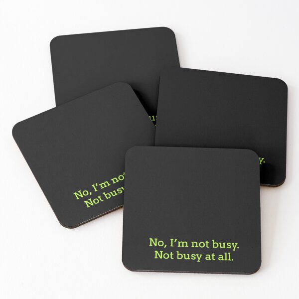 Item preview, Sarcastic "No, I’m not busy. Not busy at all." products for busy people designed and sold by Jerneja.