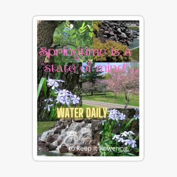 Springtime is a "state of mind" Sticker