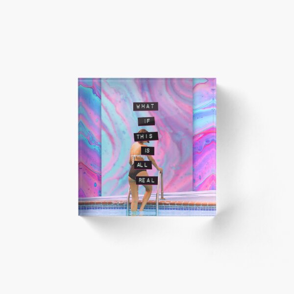What If This Is All Real Acrylic Block