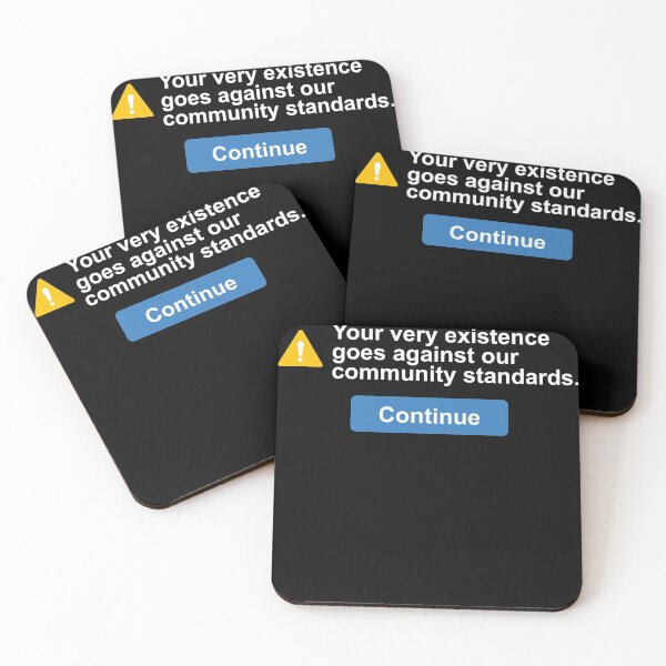 Item preview, Your Very Existence Goes Against Our Community Standards designed and sold by Newcomb95.