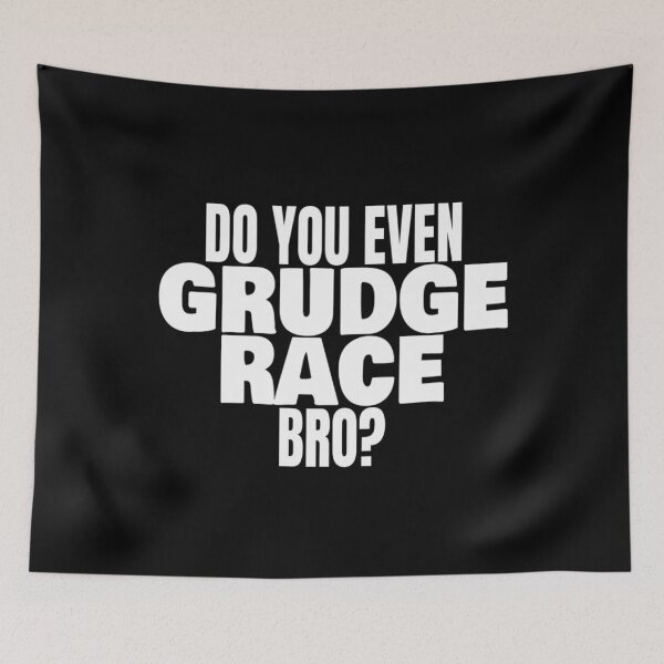 Item preview, Drag Racing Do You Even Grudge Race T Shirt Merch designed and sold by PRINTS2HOT.