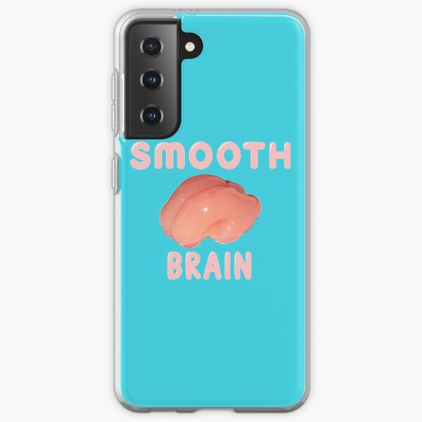 Smooth Brain - Head Empty, Heart Happy Samsung Galaxy Soft Case