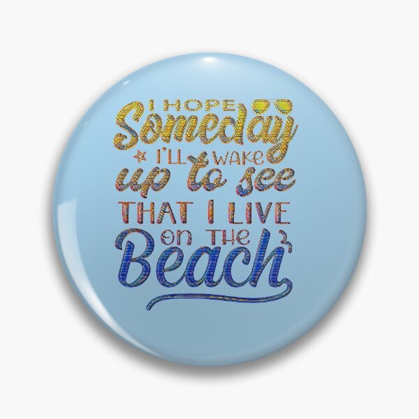 Item preview, I Hope Someday I'll Wake Up To See That I Live At the Beach designed and sold by CristalleLisa.
