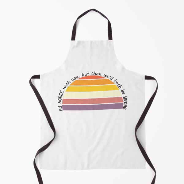 Item preview, I'd Agree With You But Then We'd Both Be Wrong designed and sold by Fiona-Lynn Designs.