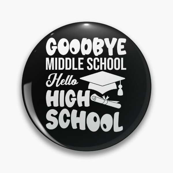 Item preview, Goodbye Middle School Hello High School 8th 9th Grade Grad designed and sold by elisamarez97.