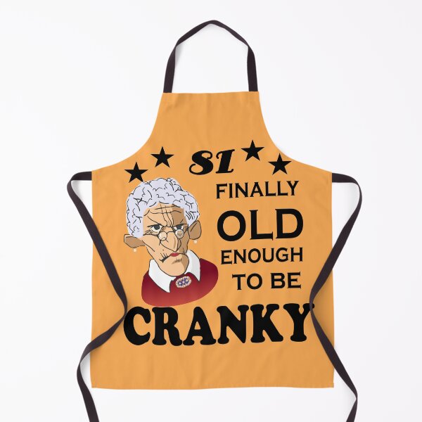 Item preview, 81 Finally Old Enough to be Cranky designed and sold by SirReel.