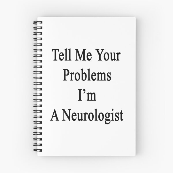 Item preview, Tell Me Your Problems I'm A Neurologist  designed and sold by supernova23.