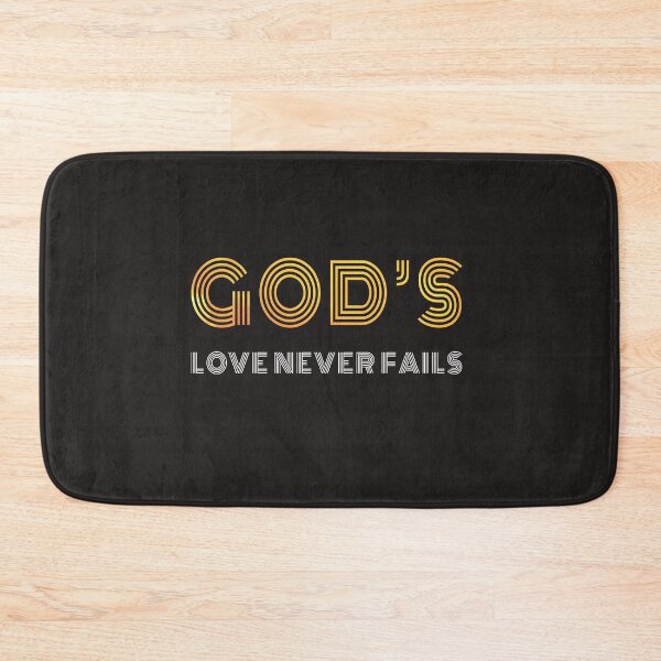 Item preview, God's Love Never Fails designed and sold by AscendMerch.