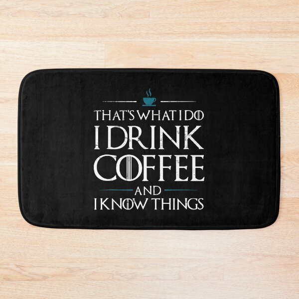 Item preview, I Drink Coffee And I Know Things  designed and sold by FloralCollusion.