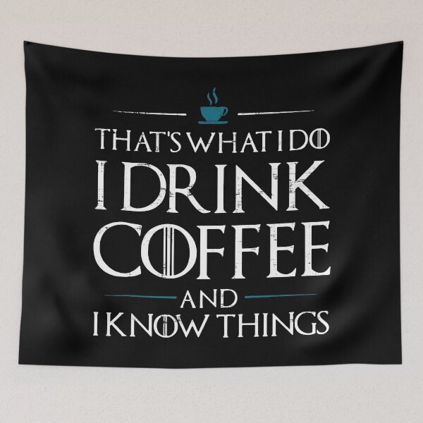 Item preview, I Drink Coffee And I Know Things  designed and sold by FloralCollusion.