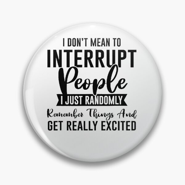 Item preview, I Don_t Mean To Interrupt People Funny Sarcasm Sassy Girl designed and sold by charlettebren.