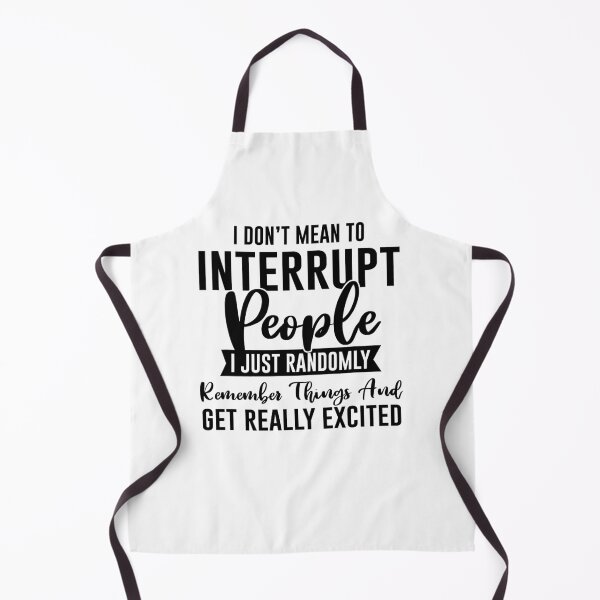 Item preview, I Don_t Mean To Interrupt People Funny Sarcasm Sassy Girl designed and sold by charlettebren.