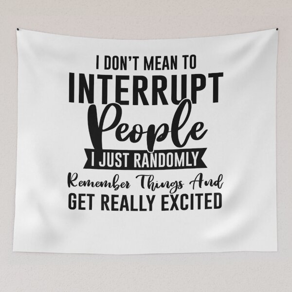 Item preview, I Don_t Mean To Interrupt People Funny Sarcasm Sassy Girl designed and sold by charlettebren.
