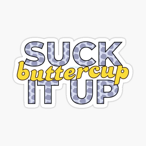 Suck It Up Buttercup Fun Cursive Banner' Sticker