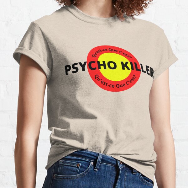 Psycho Killer T-Shirts for Sale | Redbubble