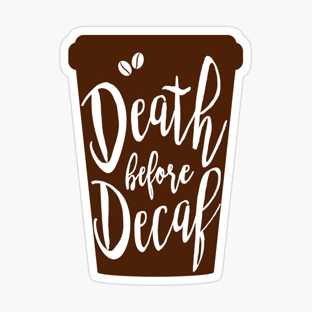 Death Before Decaf Coffee Poster By Metroymedio Redbubble