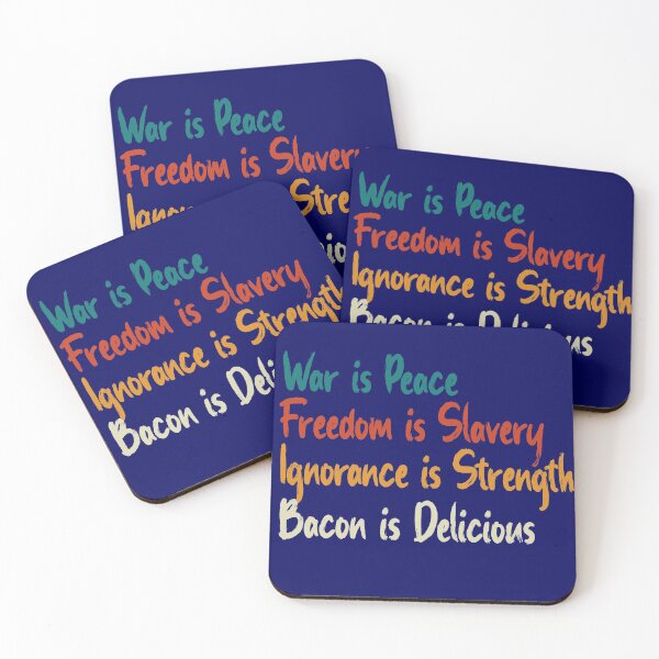 Item preview, War Is Peace, Freedom Is Slavery, Ignorance Is Strength, Bacon Is Delicious designed and sold by HappySchnapper.